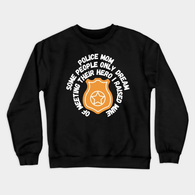 Police Mom Crewneck Sweatshirt by Giftadism